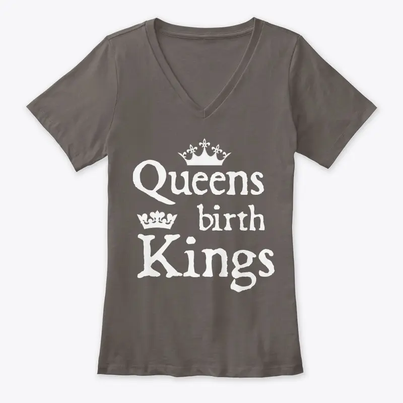 Queens birth Kings Tees and Hoodies